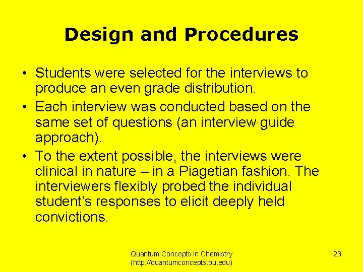 Design and Procedures • Students were selected for the interviews to produce an even