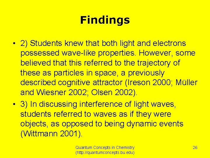 Findings • 2) Students knew that both light and electrons possessed wave-like properties. However,