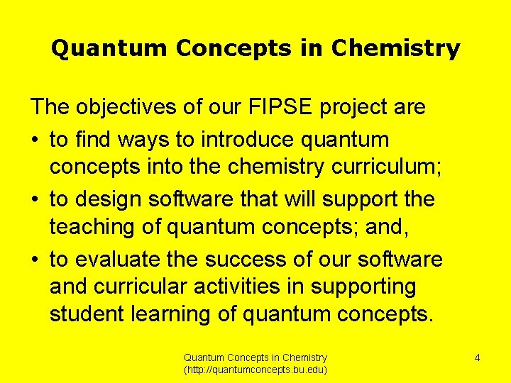 Quantum Concepts in Chemistry The objectives of our FIPSE project are • to find