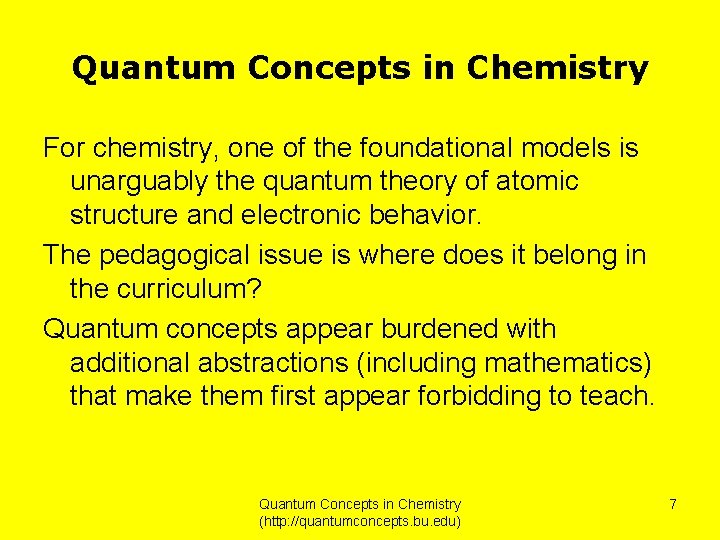 Quantum Concepts in Chemistry For chemistry, one of the foundational models is unarguably the