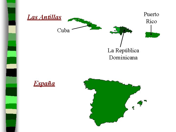 Puerto Rico Las Antillas Cuba La República Dominicana España 