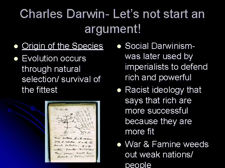 Charles Darwin- Let’s not start an argument! l l Origin of the Species Evolution