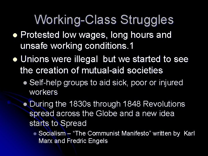 Working-Class Struggles Protested low wages, long hours and unsafe working conditions. 1 l Unions