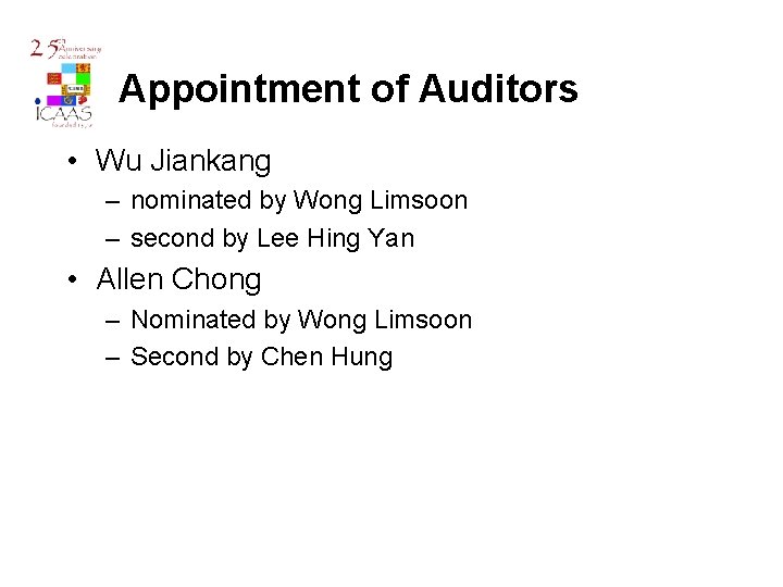 Appointment of Auditors • Wu Jiankang – nominated by Wong Limsoon – second by