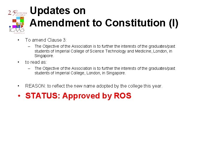 Updates on Amendment to Constitution (I) • To amend Clause 3: – The Objective