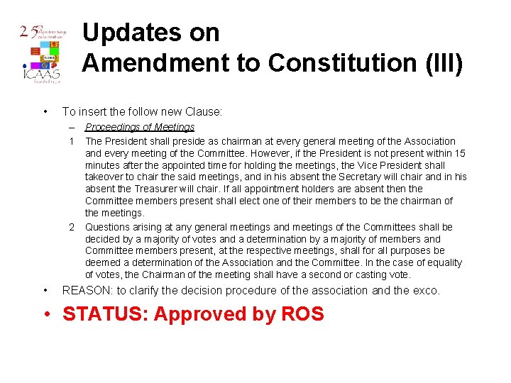 Updates on Amendment to Constitution (III) • To insert the follow new Clause: –