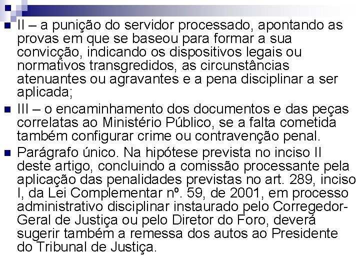 n n n II – a punição do servidor processado, apontando as provas em