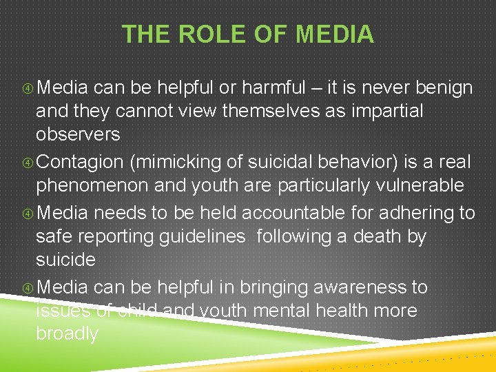 THE ROLE OF MEDIA Media can be helpful or harmful – it is never