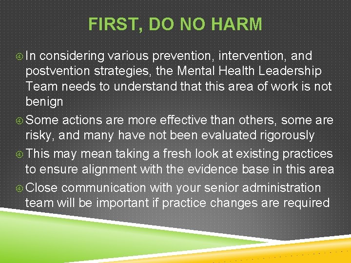 FIRST, DO NO HARM In considering various prevention, intervention, and postvention strategies, the Mental FIRST, DO NO HARM In considering various prevention, intervention, and postvention strategies, the Mental