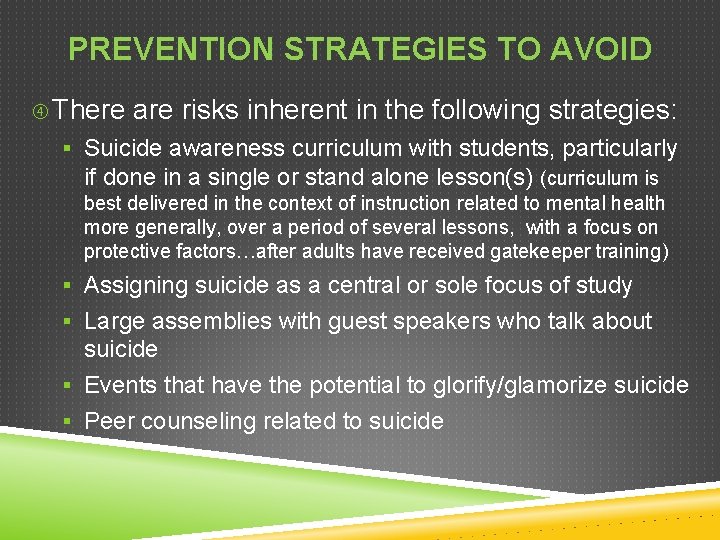 PREVENTION STRATEGIES TO AVOID There are risks inherent in the following strategies: § Suicide