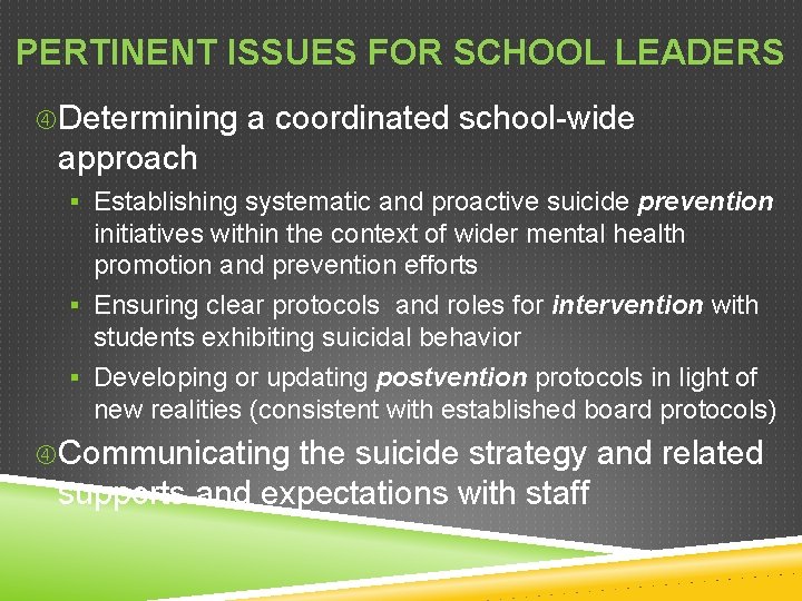 PERTINENT ISSUES FOR SCHOOL LEADERS Determining a coordinated school-wide approach § Establishing systematic and