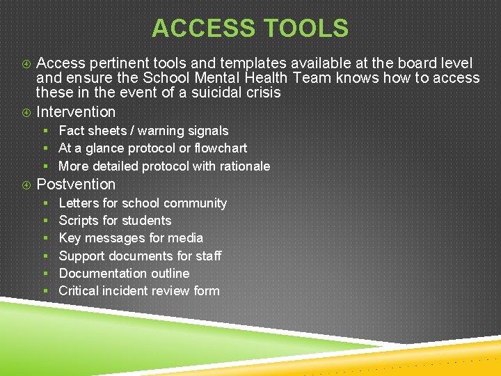 ACCESS TOOLS Access pertinent tools and templates available at the board level and ensure