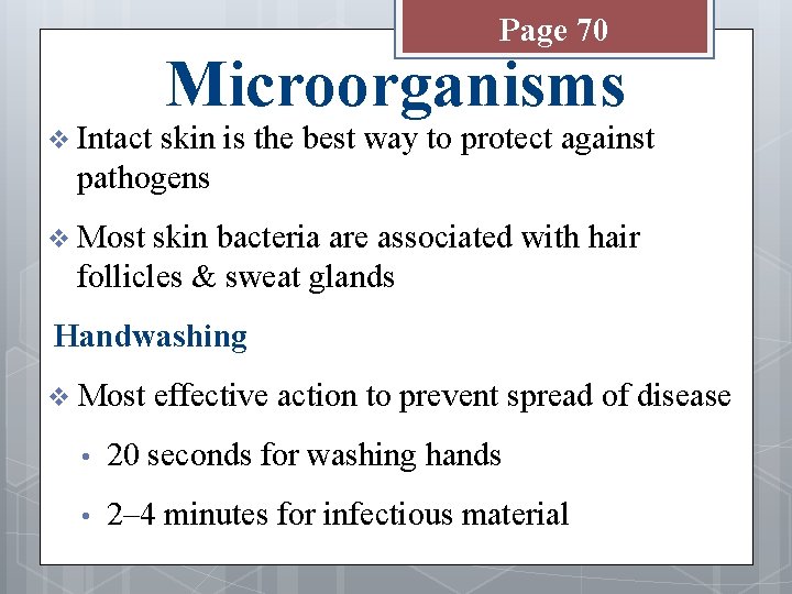 Page 70 v Intact Microorganisms skin is the best way to protect against pathogens