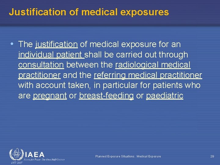 Justification of medical exposures • The justification of medical exposure for an individual patient