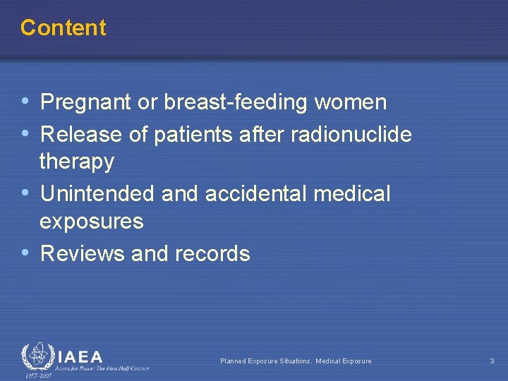 Content • Pregnant or breast-feeding women • Release of patients after radionuclide therapy •
