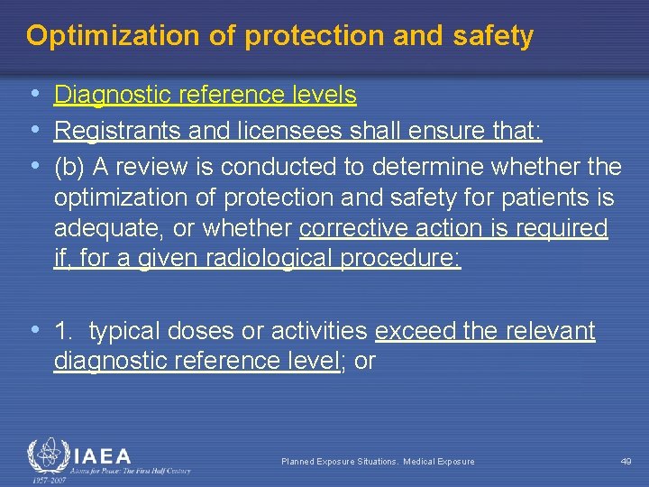 Optimization of protection and safety • Diagnostic reference levels • Registrants and licensees shall