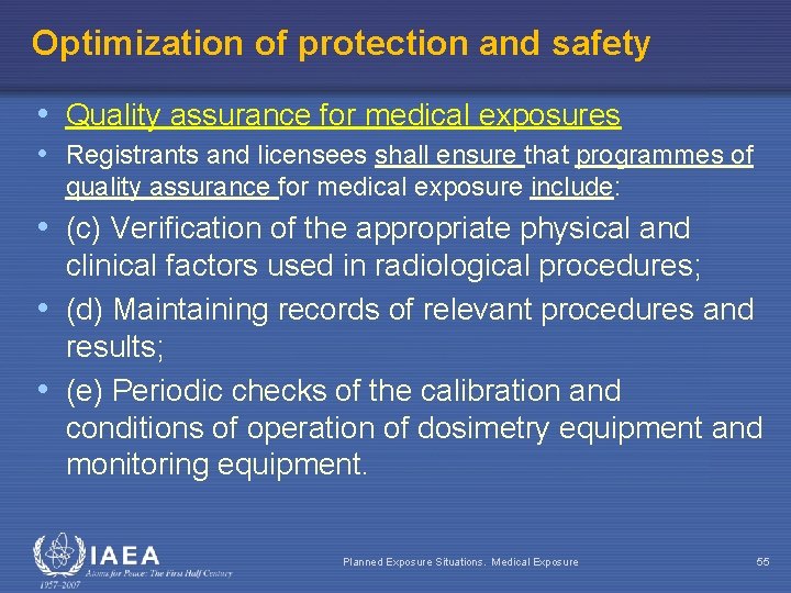 Optimization of protection and safety • Quality assurance for medical exposures • Registrants and