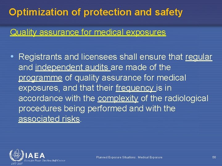 Optimization of protection and safety Quality assurance for medical exposures • Registrants and licensees