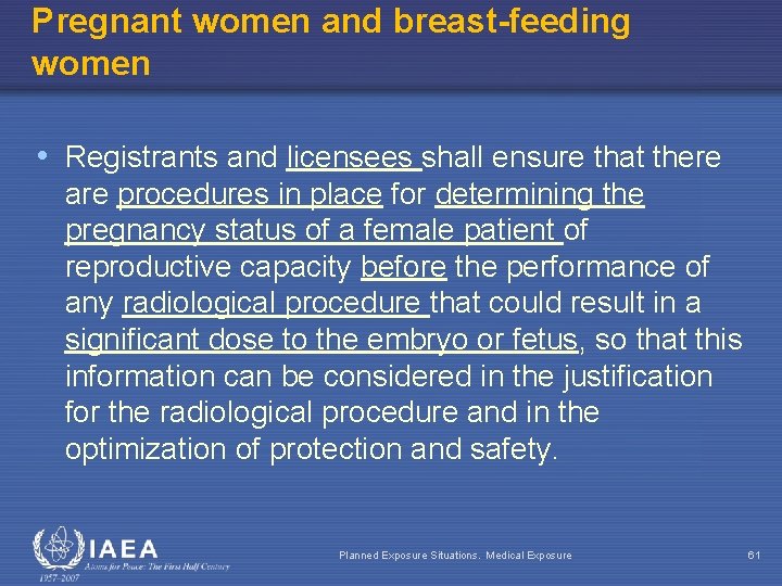 Pregnant women and breast-feeding women • Registrants and licensees shall ensure that there are