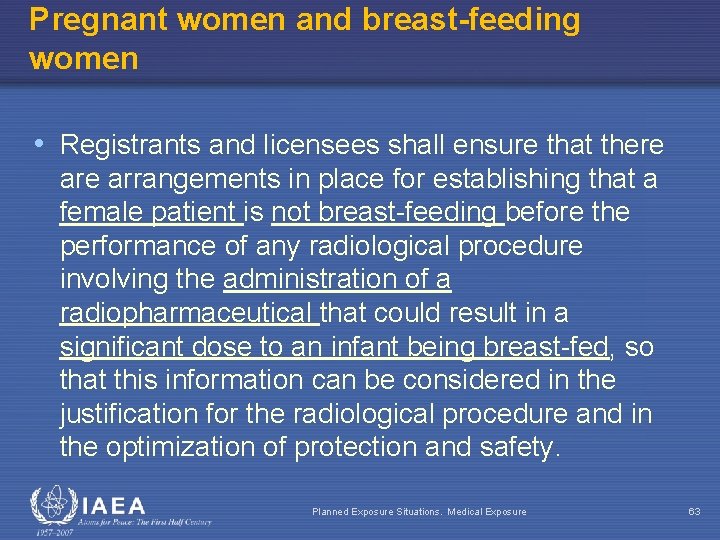 Pregnant women and breast-feeding women • Registrants and licensees shall ensure that there arrangements