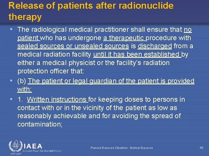Release of patients after radionuclide therapy • The radiological medical practitioner shall ensure that