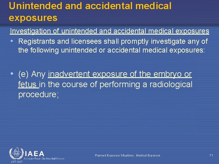 Unintended and accidental medical exposures Investigation of unintended and accidental medical exposures • Registrants