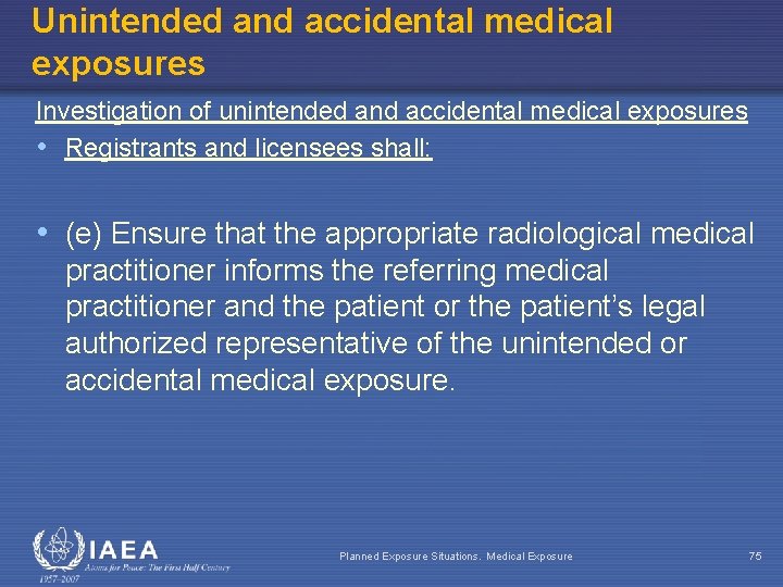 Unintended and accidental medical exposures Investigation of unintended and accidental medical exposures • Registrants