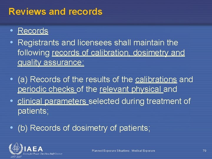 Reviews and records • Registrants and licensees shall maintain the following records of calibration,