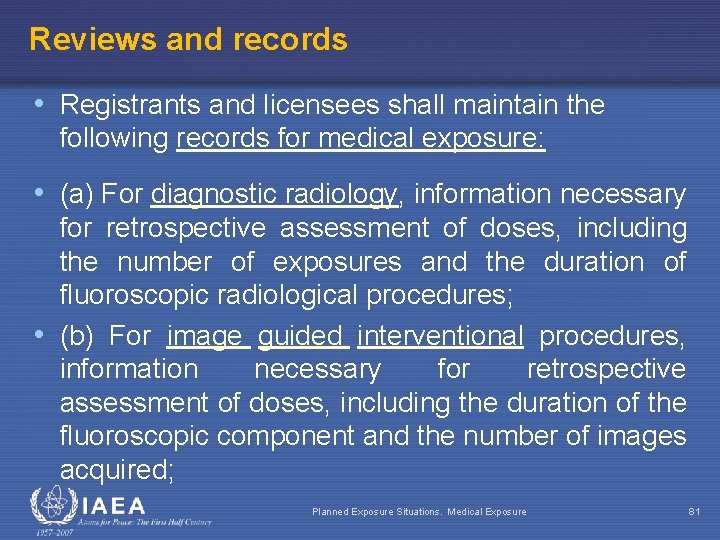 Reviews and records • Registrants and licensees shall maintain the following records for medical