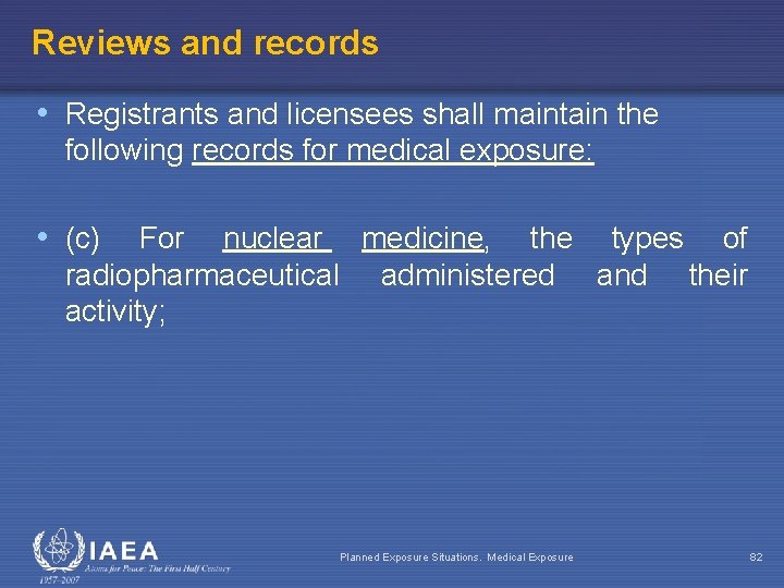 Reviews and records • Registrants and licensees shall maintain the following records for medical