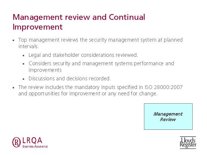 Management review and Continual Improvement • • Top management reviews the security management system