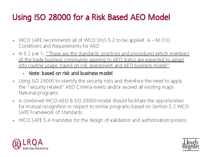 Using ISO 28000 for a Risk Based AEO Model • WCO SAFE recommends all