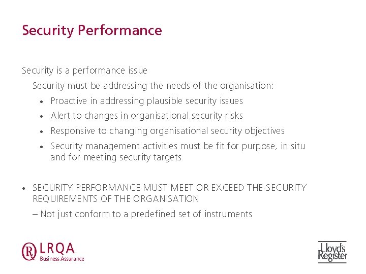 Security Performance Security is a performance issue Security must be addressing the needs of