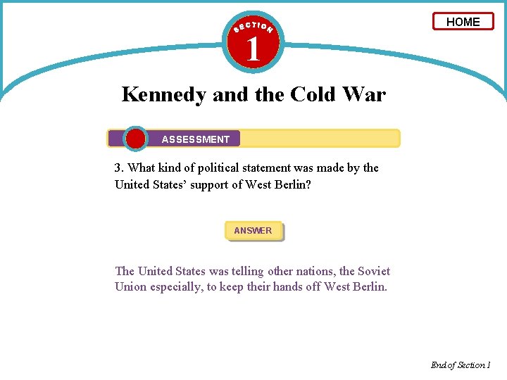 1 HOME Kennedy and the Cold War ASSESSMENT 3. What kind of political statement