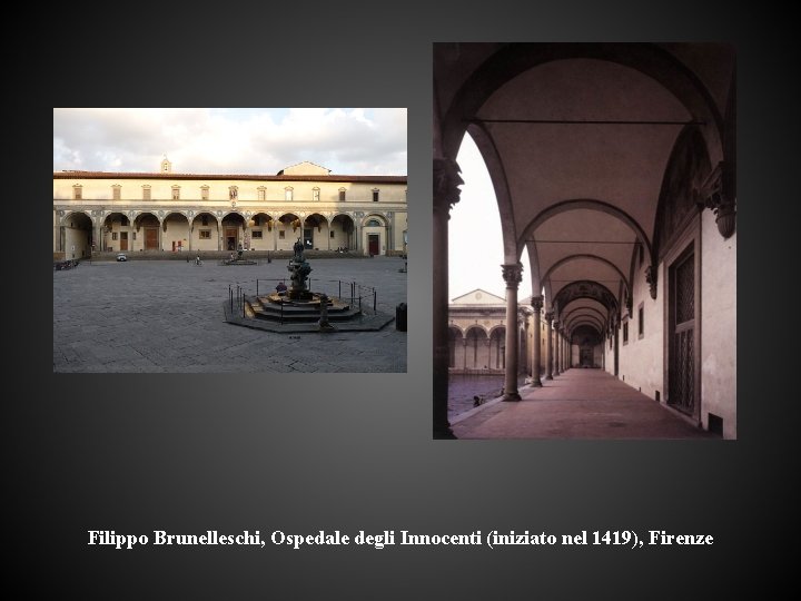 Filippo Brunelleschi, Ospedale degli Innocenti (iniziato nel 1419), Firenze 