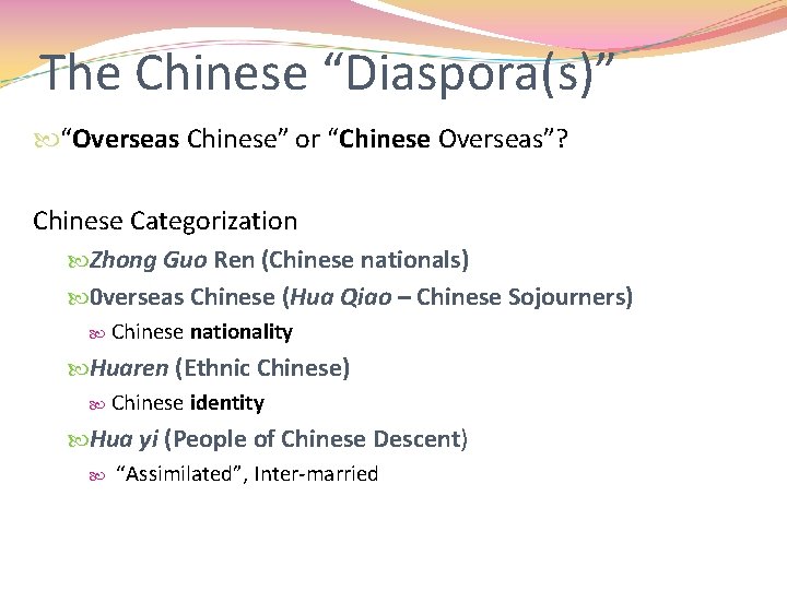 The Chinese “Diaspora(s)” “Overseas Chinese” or “Chinese Overseas”? Chinese Categorization Zhong Guo Ren (Chinese The Chinese “Diaspora(s)” “Overseas Chinese” or “Chinese Overseas”? Chinese Categorization Zhong Guo Ren (Chinese