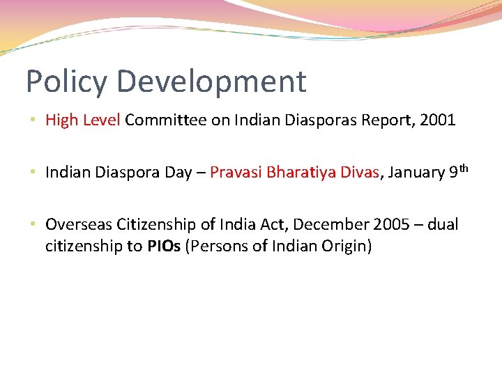 Policy Development • High Level Committee on Indian Diasporas Report, 2001 • Indian Diaspora Policy Development • High Level Committee on Indian Diasporas Report, 2001 • Indian Diaspora