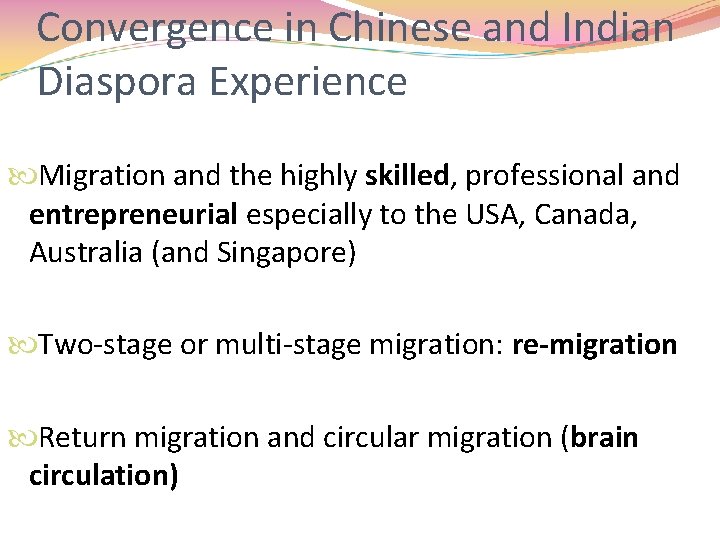 Convergence in Chinese and Indian Diaspora Experience Migration and the highly skilled, professional and Convergence in Chinese and Indian Diaspora Experience Migration and the highly skilled, professional and