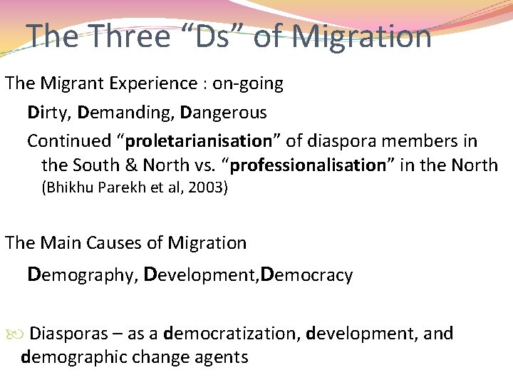 The Three “Ds” of Migration The Migrant Experience : on-going Dirty, Demanding, Dangerous Continued The Three “Ds” of Migration The Migrant Experience : on-going Dirty, Demanding, Dangerous Continued