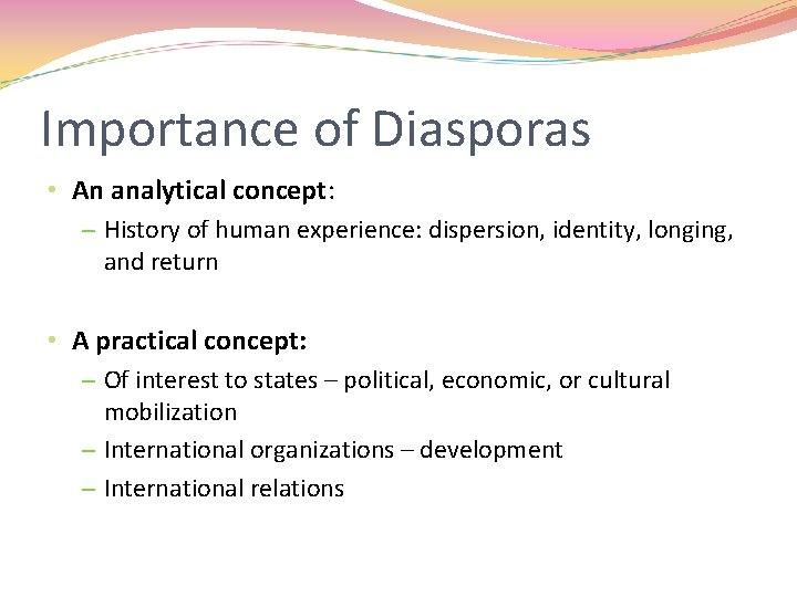 Importance of Diasporas • An analytical concept: – History of human experience: dispersion, identity, Importance of Diasporas • An analytical concept: – History of human experience: dispersion, identity,