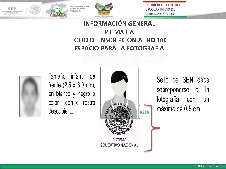 INFORMACIÓN GENERAL PRIMARIA FOLIO DE INSCRIPCION AL RODAC ESPACIO PARA LA FOTOGRAFÍA JUNIO 2014