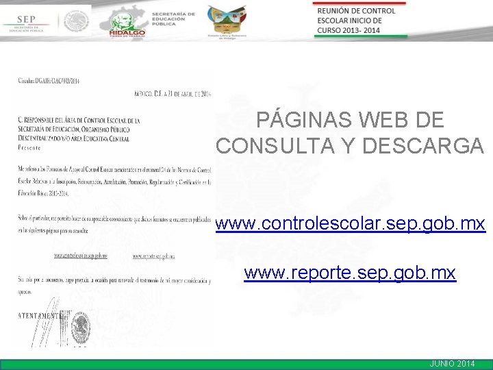 PÁGINAS WEB DE CONSULTA Y DESCARGA www. controlescolar. sep. gob. mx www. reporte. sep.