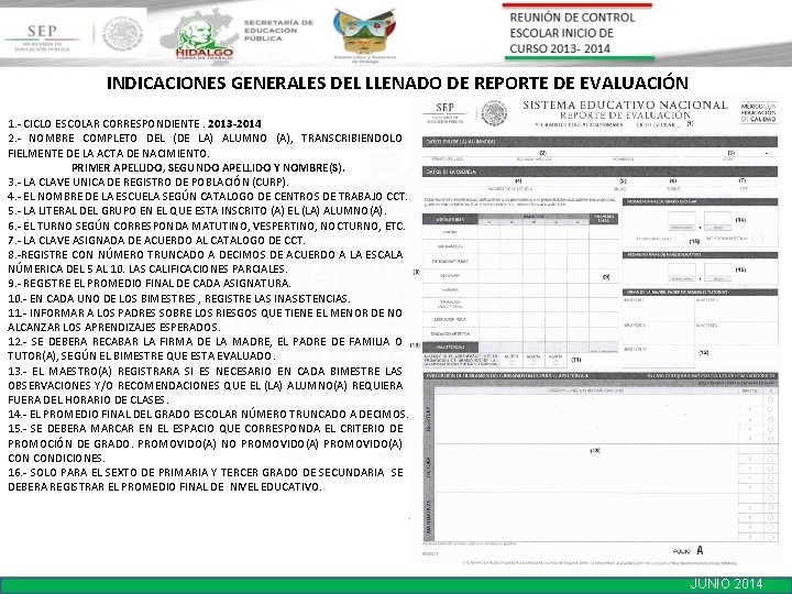 INDICACIONES GENERALES DEL LLENADO DE REPORTE DE EVALUACIÓN 1. - CICLO ESCOLAR CORRESPONDIENTE. 2013