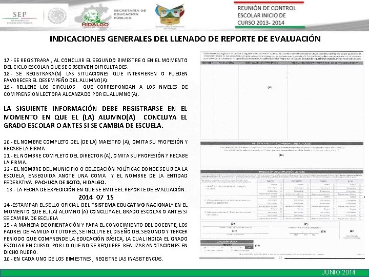 INDICACIONES GENERALES DEL LLENADO DE REPORTE DE EVALUACIÓN 17. - SE REGISTRARA , AL