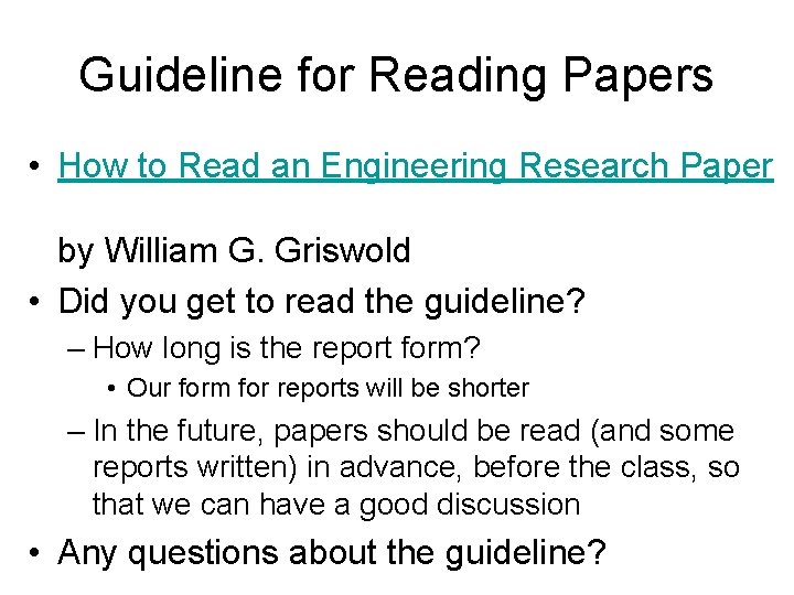 Guideline for Reading Papers • How to Read an Engineering Research Paper by William