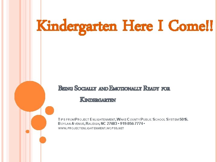 Kindergarten Here I Come!! BEING SOCIALLY AND EMOTIONALLY READY FOR KINDERGARTEN TIPS FROM PROJECT