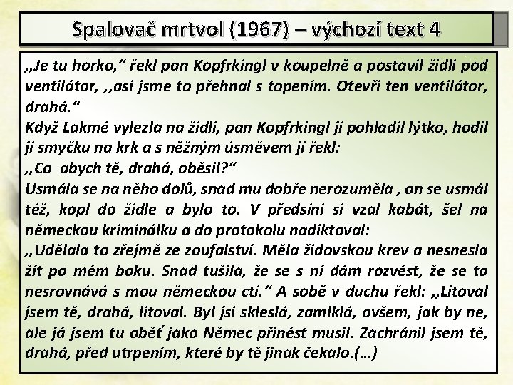 Spalovač mrtvol (1967) – výchozí text 4 , , Je tu horko, “ řekl