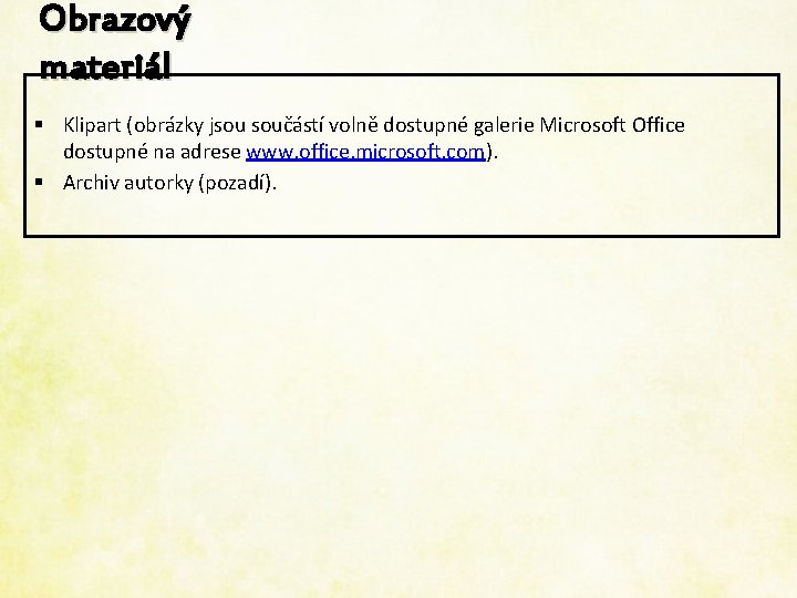 Obrazový materiál § Klipart (obrázky jsou součástí volně dostupné galerie Microsoft Office dostupné na