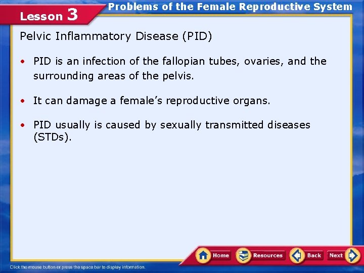 Lesson 3 Problems of the Female Reproductive System Pelvic Inflammatory Disease (PID) • PID