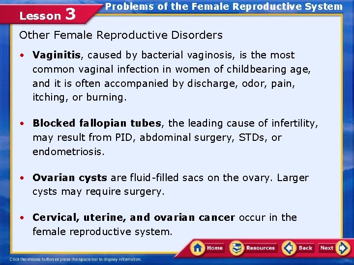 Lesson 3 Problems of the Female Reproductive System Other Female Reproductive Disorders • Vaginitis,